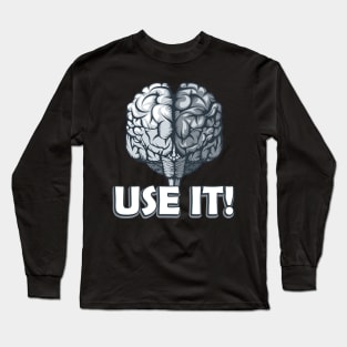 Brain Use It! Sarcasm Humor Long Sleeve T-Shirt